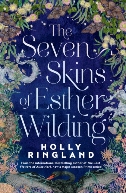 The Seven Skins of Esther Wilding : From the author of The Lost Flowers of Alice Hart, now a major Amazon Prime series, Paperback / softback Book