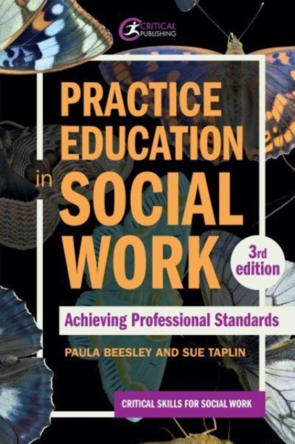 Practice Education in Social Work : Achieving Professional Standards, Paperback / softback Book