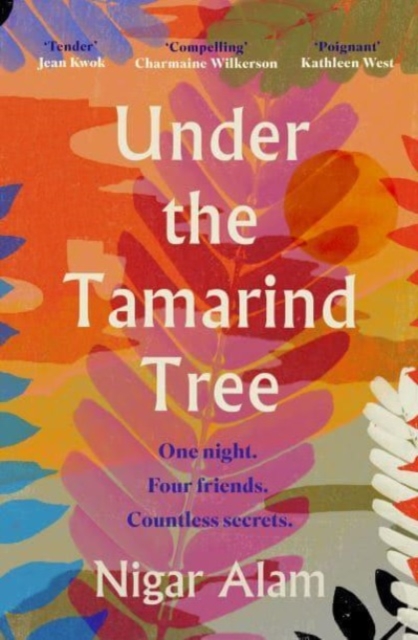 Under the Tamarind Tree : A beautiful novel of friendship, hidden secrets, and loss, Paperback / softback Book
