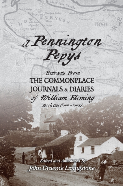 A Pennington Pepys : Extracts from the Commonplace Journals and Diaries of William Fleming, Paperback / softback Book