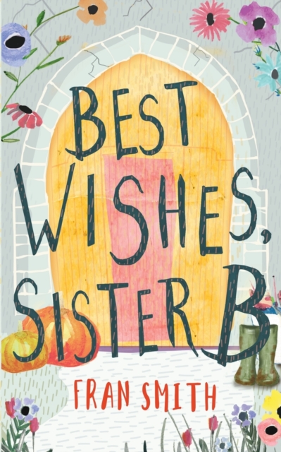 Best Wishes, Sister B : a gentle feel good comedy, Paperback / softback Book