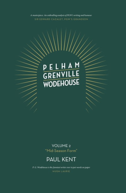 Pelham Grenville Wodehouse: Volume 2: "Mid-Season Form" : The coming of Jeeves and Wooster, Blandings, and Lord Emsworth, Hardback Book