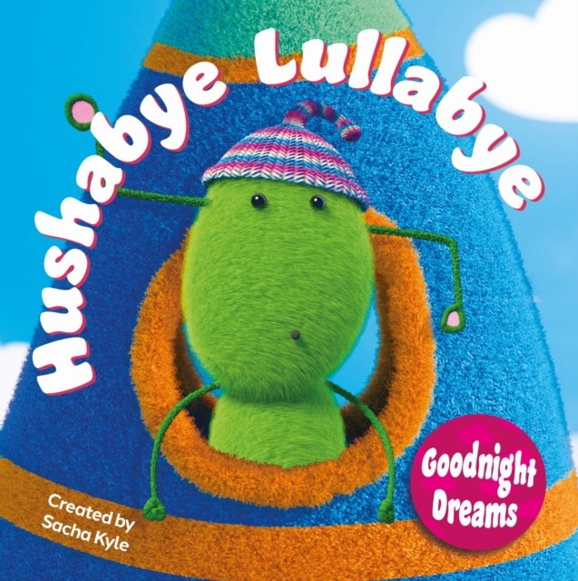 Hushabye Lullabye : Goodnight Dreams, Board book Book