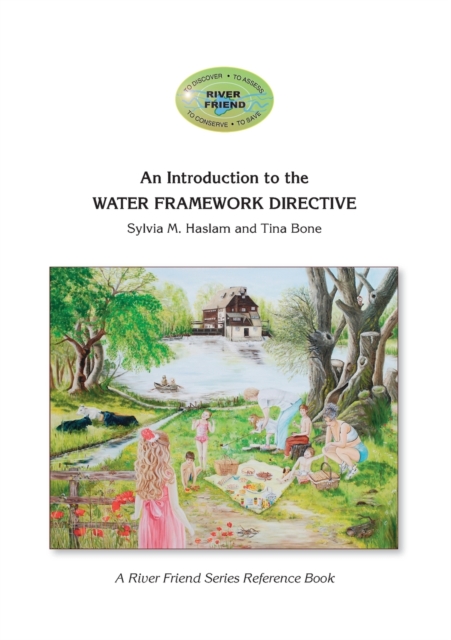 An Introduction to the WATER FRAMEWORK DIRECTIVE : A River Friend Series Reference Book, Paperback / softback Book