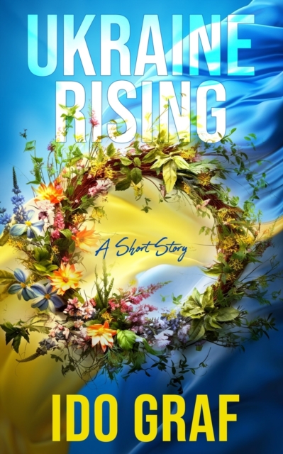 Ukraine Rising : A Short Story, Paperback / softback Book