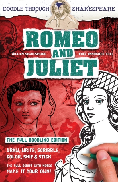Romeo and Juliet : The Full Doodling Edition to Draw, Write, Scribble, Color, Snip and Stick, Paperback / softback Book