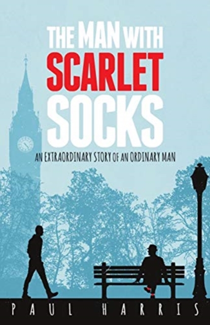 The Man with Scarlet Socks : An Extraordinary Story of an Ordinary Man, Paperback / softback Book