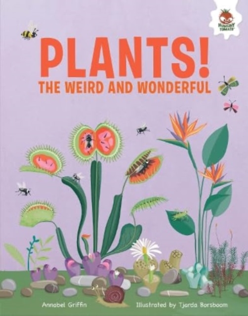 Plants! : The Weird And Wonderful, Paperback / softback Book