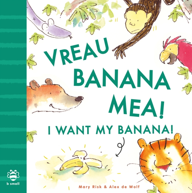 I Want My Banana! Romanian-English : Bilingual Edition, Paperback / softback Book