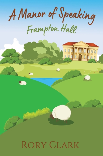 A Manor Of Speaking : Frampton Hall, Paperback / softback Book