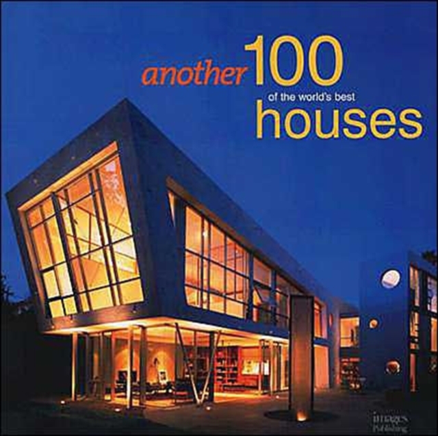 Another 100 of the World's Best Houses, Hardback Book