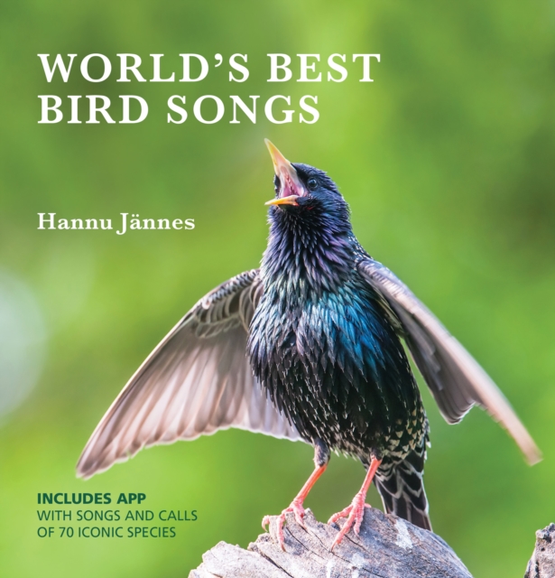 WORLD'S BEST BIRD SONGS : Include's APP with songs and  calls of 70 iconic species, Hardback Book
