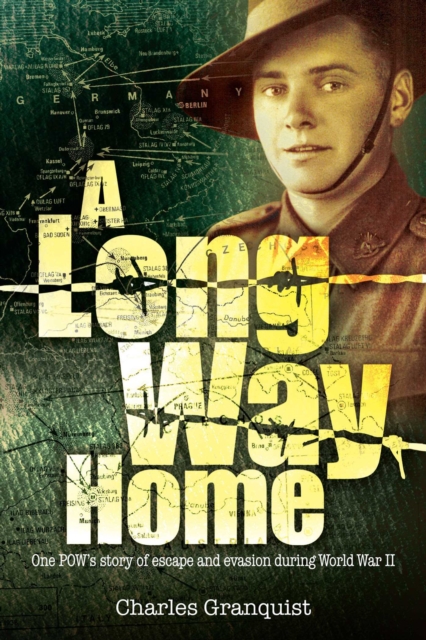 A Long Way Home : One POW's story of escape and evasion during World War II, EPUB eBook