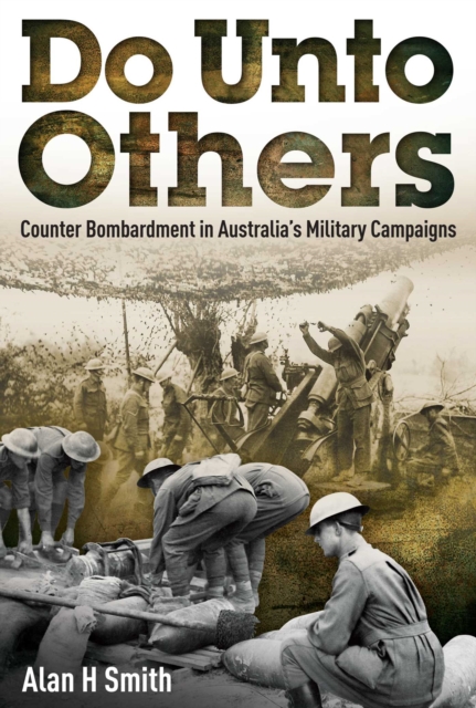 Do Unto Others : Counter Bombardment in Australia's Military Campaigns, EPUB eBook