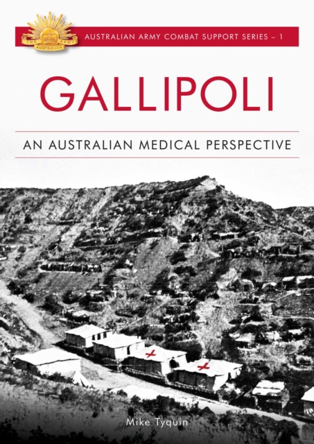 Gallipoli : An Australian Medical Perspective, EPUB eBook