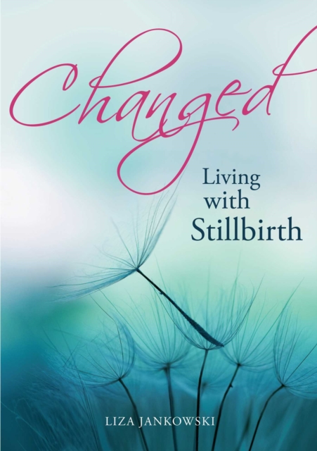 Changed : Living with Stillbirth, EPUB eBook