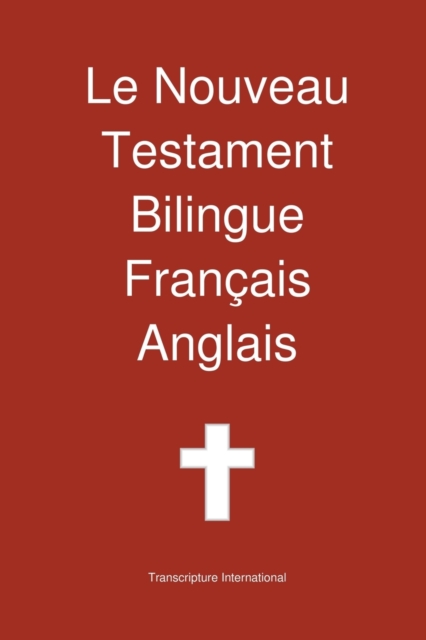 Le Nouveau Testament Bilingue, Francais - Anglais, Paperback / softback Book