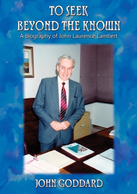 To Seek Beyond the Known : A biography of John Laurence Lambert, Paperback / softback Book