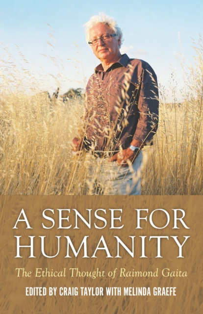 A Sense for Humanity : The Ethical Thought of Raimond Gaita, Paperback / softback Book