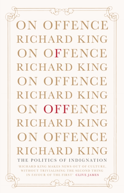 On Offence : the politics of indignation, Paperback / softback Book