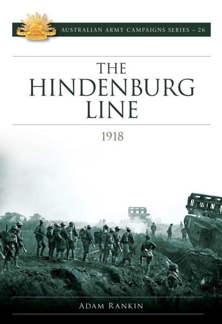 The Hindenburg Line Campaign 1918, EPUB eBook