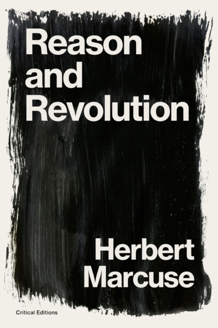 Reason and Revolution : Hegel and the Rise of Social Theory, Paperback / softback Book