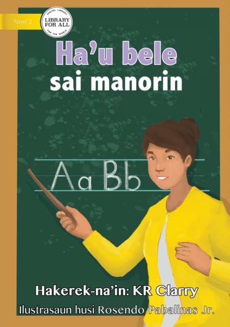 I Can Be A Teacher - Ha'u bele sai manorin, Paperback / softback Book