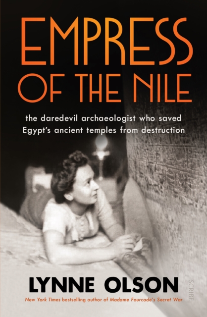 Empress of the Nile : the daredevil archaeologist who saved Egypt's ancient temples from destruction, EPUB eBook