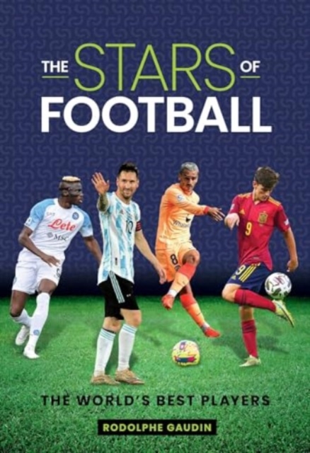 The Stars of Football : The World's Best 2024 Players, Hardback Book