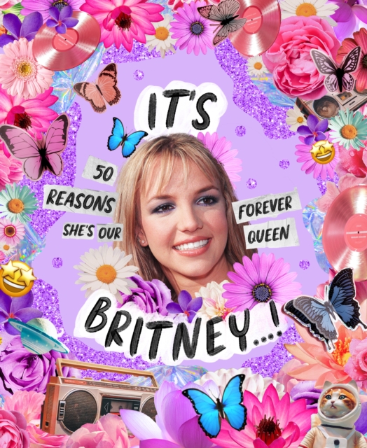 It's Britney ... ! : 50 reasons she's our forever queen, Hardback Book