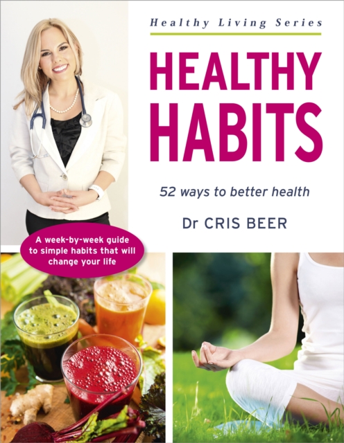 Healthy Habits : 52 ways to better health, Paperback / softback Book