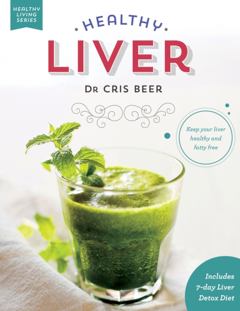 Healthy Liver : Keep your liver healthy and fatty free, Paperback / softback Book
