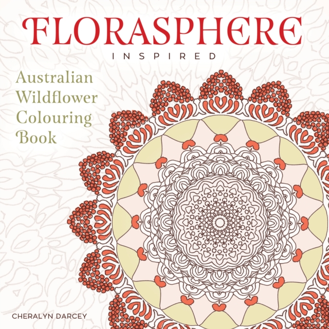 Florasphere Inspired : Australian Wildflower Colouring Book, Paperback / softback Book