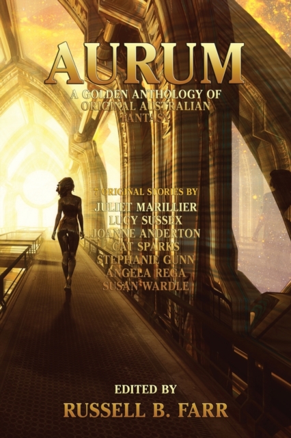 Aurum : A Golden Anthology of Original Australian Fantasy, Paperback / softback Book
