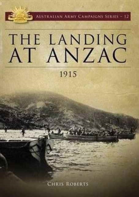 Landing at ANZAC : 1915, Paperback / softback Book