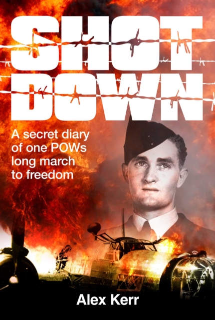 Shot Down : A secret diary of one POWs long march to freedom, EPUB eBook