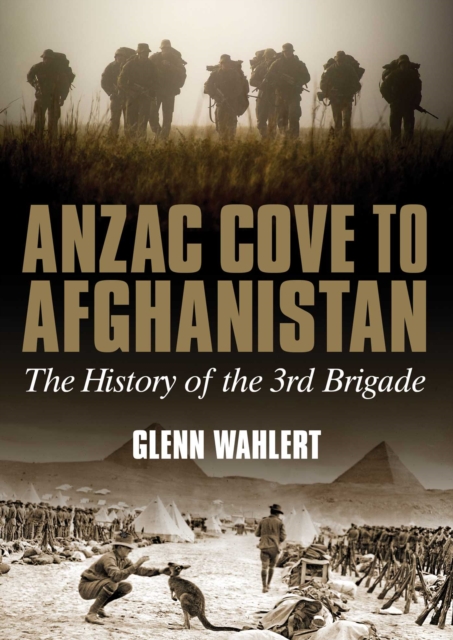 ANZAC Cove to Afghanistan : The History of the 3rd Brigade, EPUB eBook