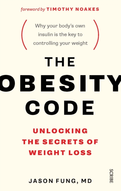The Obesity Code : the bestselling guide to unlocking the secrets of weight loss, EPUB eBook