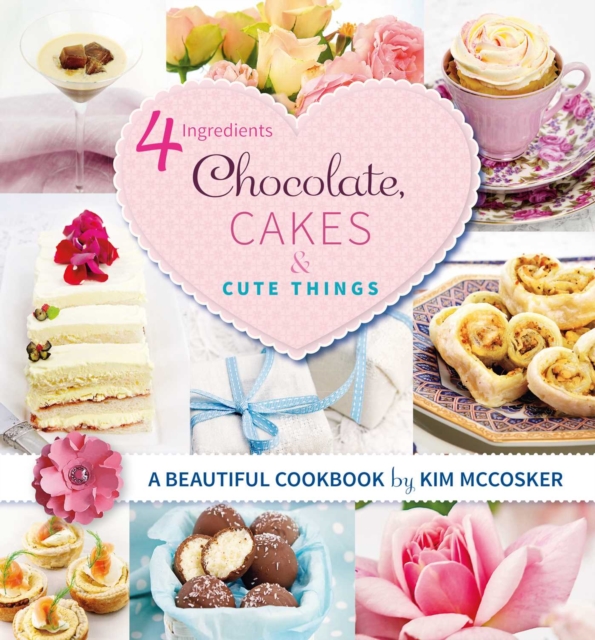 4 Ingredients Chocolate, Cakes and Cute Things, EPUB eBook