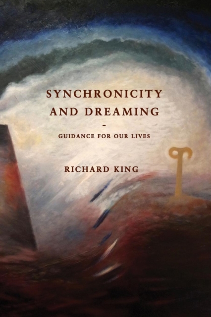 Synchronicity and Dreaming : Guidance for Our Lives, Paperback / softback Book
