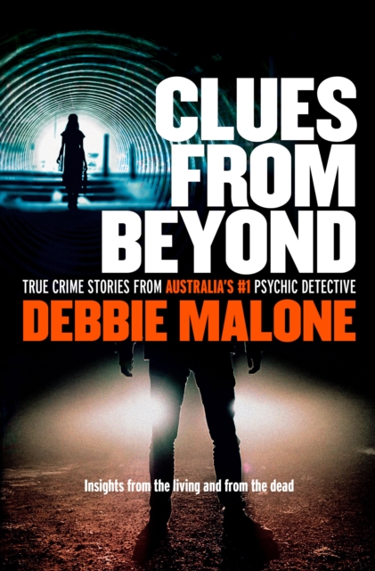 Clues From Beyond : True Crime Stories from Australia's #1 Psychic Detective, Paperback / softback Book