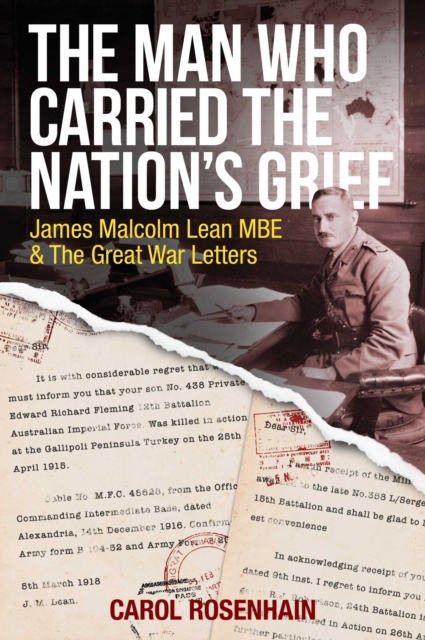 The Man who Carried the Nation's Grief : James Malcolm Lean MBE & The Great War Letters, EPUB eBook