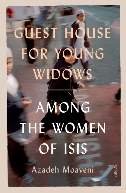 Guest House for Young Widows : among the women of ISIS, EPUB eBook