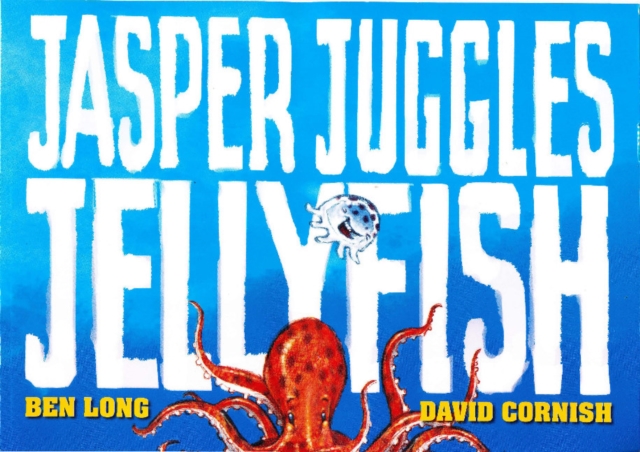 Jasper Juggles Jellyfish, Paperback / softback Book