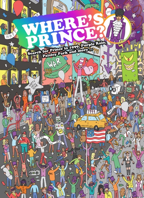 Where's Prince? : Search for Prince in 1999, Purple Rain, Paisley Park and more, Hardback Book