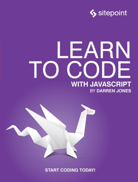 Learn to Code with JavaScript, Paperback / softback Book