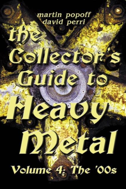 Collector's Guide to Heavy Metal : Volume 4: The '00s, Mixed media product Book