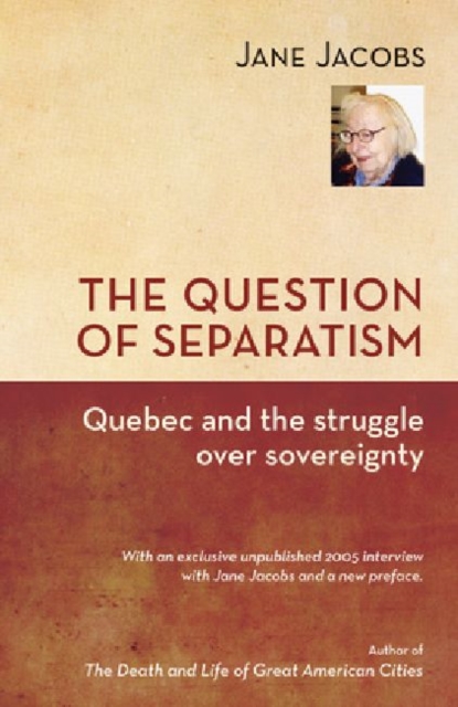 The Question of Separatism : Quebec and the Struggle over Sovereignty, Paperback / softback Book