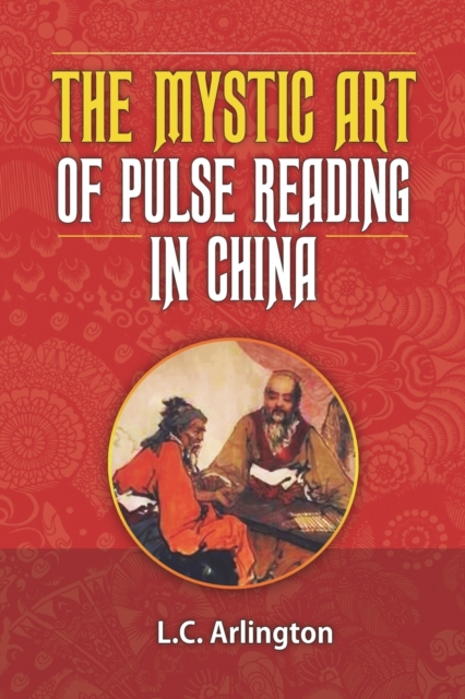 The Mystic Art of Pulse Reading in China, Paperback / softback Book