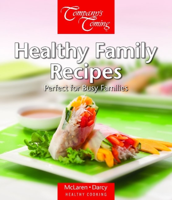 Healthy Family Recipes : Perfect for Busy Families, Spiral bound Book
